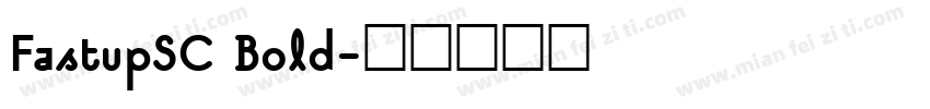 FastupSC Bold字体转换